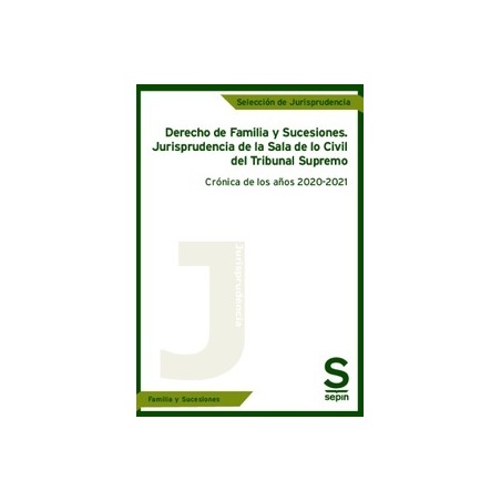 Derecho de Familia y Sucesiones. Jurisprudencia de la Sala de lo Civil del Tribunal Supremo "Crónica de los años 2020-2021"