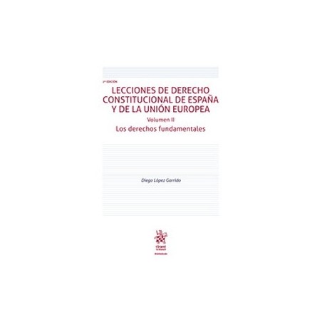 Lecciones de Derecho Constitucional de España y de la Unión Europea. Volumen II "Los Derechos Fundamentales"
