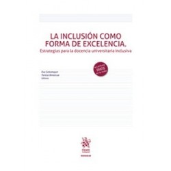La inclusión como forma de excelencia. Estrategias para la docencia universitaria inclusiva