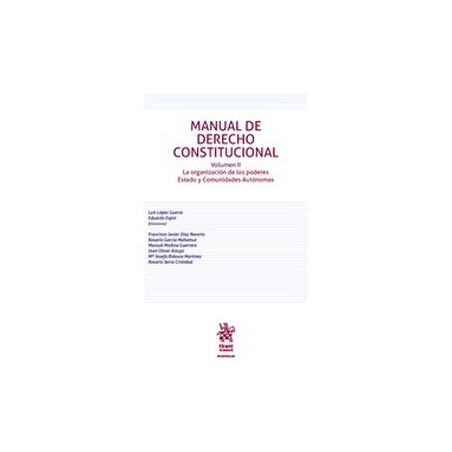 Manual de Derecho Constitucional. Volumen II. La organización de los poderes Estado y Comunidades Autónomas