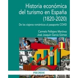 Historia económica del turismo en España (1820-2020) "De los viajeros románticos al pasaporte COVID"