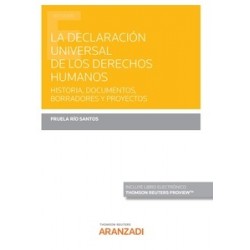 La declaración universal de los Derechos Humanos "Historia, documentos, borradores y proyectos"