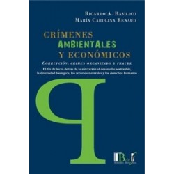 Crímenes ambientales y económicos "Corrupción, crimen organizado y fraude"
