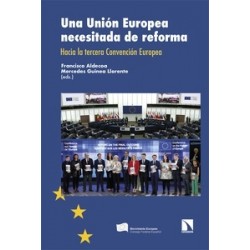 Una Unión Europea necesitada de reforma "Hacia la tercera Convención Europea"