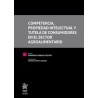 Competencia, propiedad intelectual y tutela de consumidores en el sector agroalimentario (Papel + Ebook)