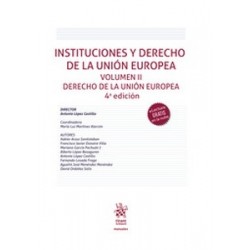 Instituciones y Derecho de la Unión Europea Volumen II. Derecho de la Unión Europea