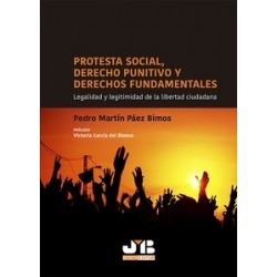 Protesta social, Derecho punitivo y derechos fundamentales "Legalidad y legitimidad de la...