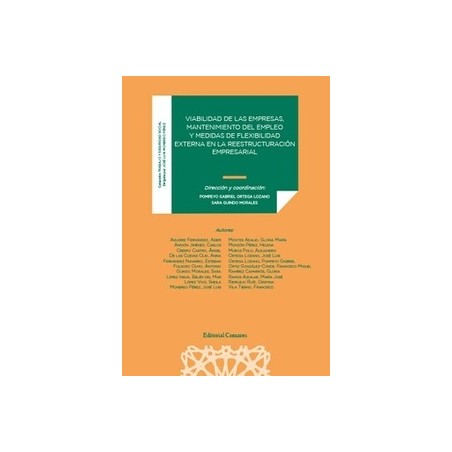 Viabilidad de las empresas, mantenimiento del empleo y medidad de flexibilidad externa en la "reestructuración empresarial"