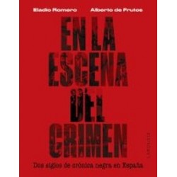 En La Escena Del Crimen. Dos Siglos De Crónica Negra En España