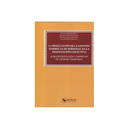 La regulación de la gestión indirecta de personal en la negociación colectiva. Subcontratación y empresas de tra