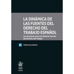 La dinámica de las fuentes del Derecho del Trabajo Español "Las relaciones entre las distintas...