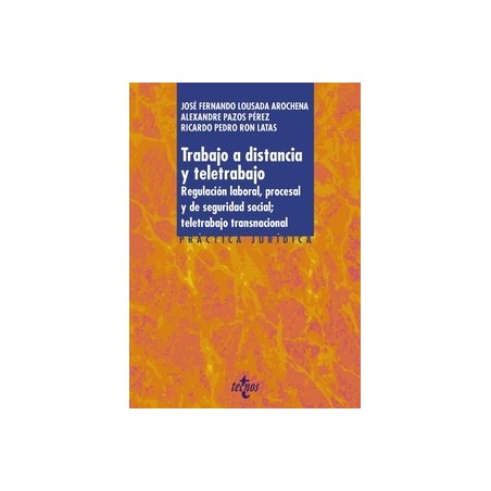 Trabajo a distancia y teletrabajo "Regulación laboral, procesal y de seguridad social, teletrabajo transnacional"