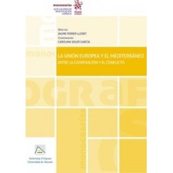 La Unión Europea y el Mediterráneo. Entre la cooperación y el conflicto (Papel + Ebook)