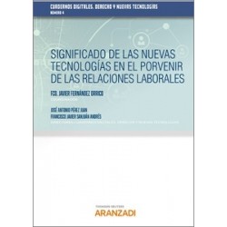 Significado de las nuevas tecnologías en el porvenir de las relaciones laborales