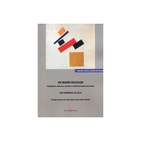 Un mundo dislocado. Trabajadores, empresas, economía y sindicatos después del seísmo