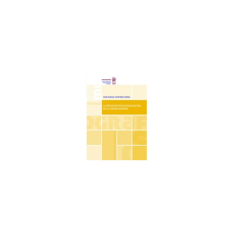 La (Des)Constitucionalización en la Unión Europea (Papel + Ebook)