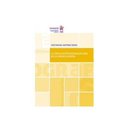 La (Des)Constitucionalización en la Unión Europea (Papel + Ebook)