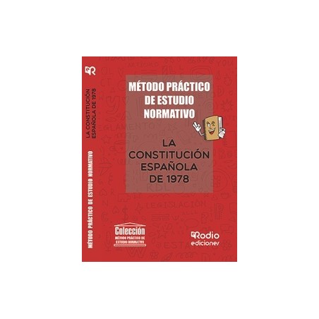 Método de Estudio Normativo. La Constitución española de 1978. Guía práctica de estudio
