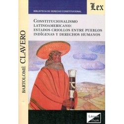 Constitucionalismo Latinoamericano "Estados Criollos Entre Pueblos Indígenas y Derechos Humanos"