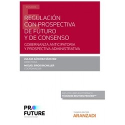 Regulación con prospectiva de futuro y de consenso "Gobernanza anticipatoria y Prospectiva...