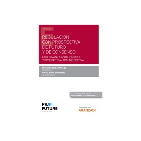 Regulación con prospectiva de futuro y de consenso "Gobernanza anticipatoria y Prospectiva administrativa"