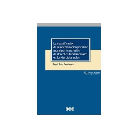 La cuantificación de la indemnización por daño moral por transgresión de derechos fundamentales en los despidos "Impresión Bajo