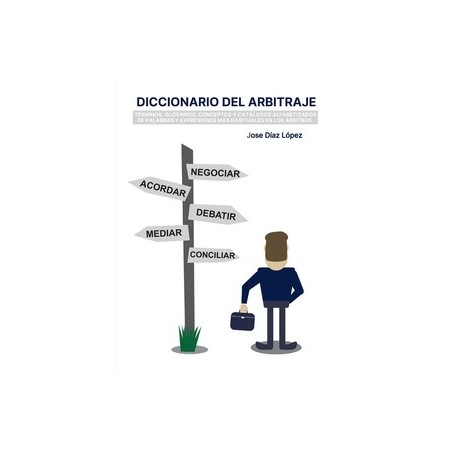 DICCIONARIO DE ARBITRAJE "Este es un diccionario de fácil consulta incluso para principiantes y estudiantes"