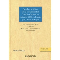 Estudios jurídicos sobre sostenibilidad: cambio climático y criterios ESG en España y la Unión...