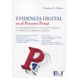 Evidencia digital en el proceso penal. La investigación forense en el entorno digital y la...