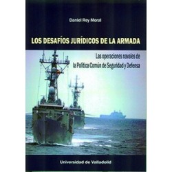 Los desafíos jurídicos de la armada. Las operaciones navales de la Política Común de Seguridad y...