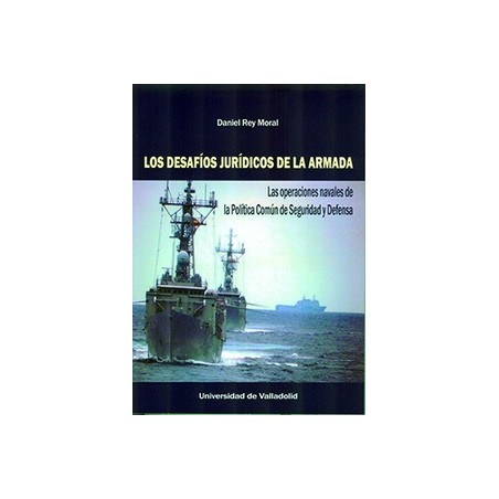 Los desafíos jurídicos de la armada. Las operaciones navales de la Política Común de Seguridad y Defensa