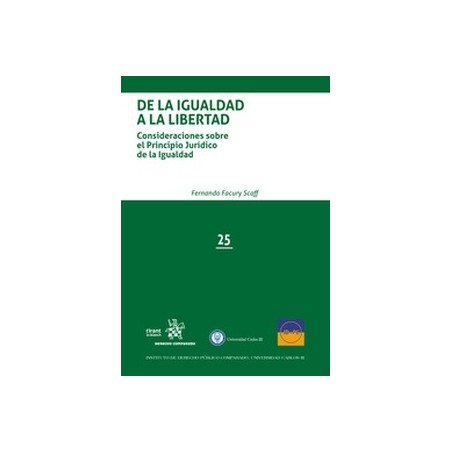 De la igualdad a la libertad "Consideraciones sobre el Principio Jurídico de la Igualdad"