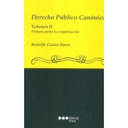 Derecho Público Canónico "Vol. II Primera parte: la organización. Segunda parte: las relaciones...