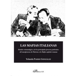 Las Mafias Italianas "Estudio Criminológico y de los Principales Procesos Judiciales: del Maxiproceso de Palermo a la Mafia Cap
