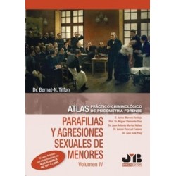 Atlas Práctico-Criminológico e Psicometría Forense. Parafilias y Agresiones Sexuales de Menores...