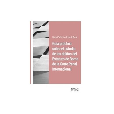 Guía práctica sobre el estudio de los delitos del Estatuto de Roma de La Corte Penal Internacional "Impresión Bajo Demanda (7 a