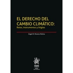 El Derecho del Cambio Climático: Retos, instrumentos y litigios