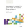 Interpretación, aplicación y desarrollo de la última reforma laboral