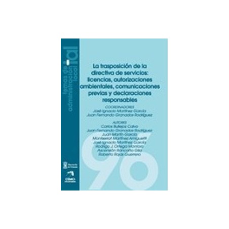 La Trasposición de la Directiva de Servicios: Licencias, Autorizaciones Ambientales, Comunicaciones Previas "Y Declaraciones Re