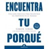 Encuentra tu Porqué "Una Guía Práctica para Encontrar un Propósito en el Trabajo"