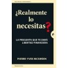 ¿Realmente lo Necesitas? "La Pregunta que te Dará Libertad Financiera. una Práctica Guía para Replantear tus Finanzas Personale