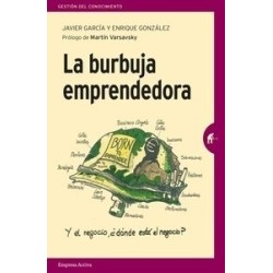 La Burbuja Emprendedora "La Verdad Detrás del Mito del Emprendimiento para Todos"