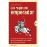 Las Reglas del Emperador "Los Secretos Atemporales del Éxito, según el Emperador más Grande de la Historia de China"