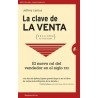 La Clave de la Venta (Selling To The Point) "El Nuevo Rol del Vendedor en el Siglo XXI"