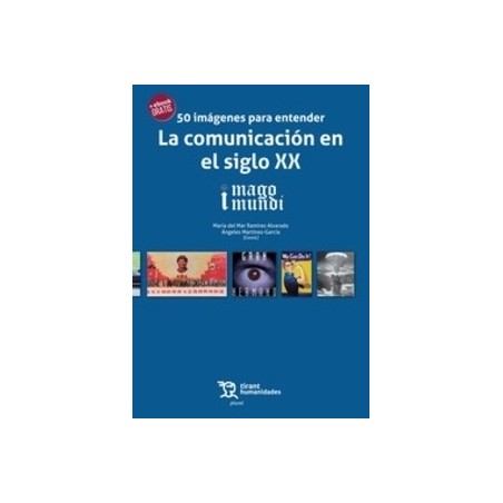 50 Imágenes para Entender la Comunicación en el Siglo XX (Papel + Ebook)