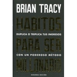 Hábitos para Ser Millonario "Duplica o Triplica Ingresos con un Poderoso Método"