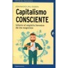 Capitalismo Consciente "Libera el Espirítu Heroico de los Negocios"