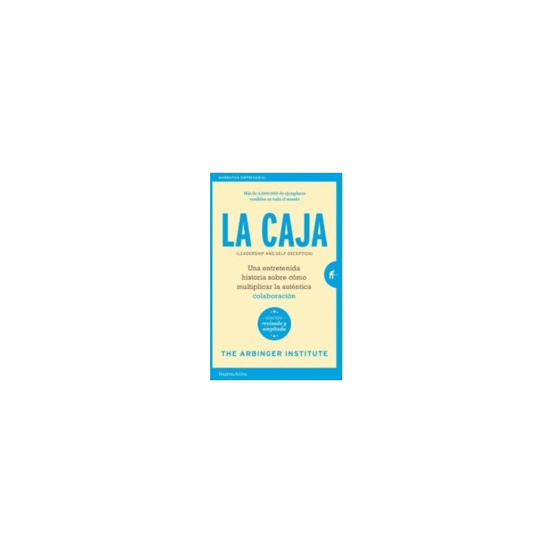 La Caja. una Entretenida Historia sobre Cómo Multiplicar la Auténtica Colaboración "Edición Revisada y Ampliada"