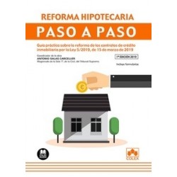 Reforma hipotecaria. Paso a paso "Guía práctica sobre la reforma de los contratos de crédito inmobiliario por la Ley 5/2019, de