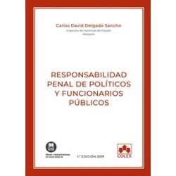 Responsabilidad Penal de Políticos y Funcionarios Públicos (Papel + Ebook) "Actualizado conforme a la Ley Orgánica 1/2019, de 2